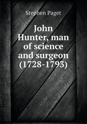 John Hunter, man of science and surgeon (1728-1... 5518539630 Book Cover