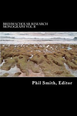 Brehm Scholar Research Monograph Volume 8 1727621638 Book Cover