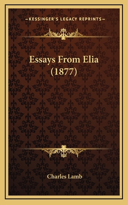 Essays From Elia (1877) 1169058523 Book Cover