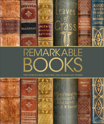 Remarkable Books: The World's Most Historic and... 1465463623 Book Cover
