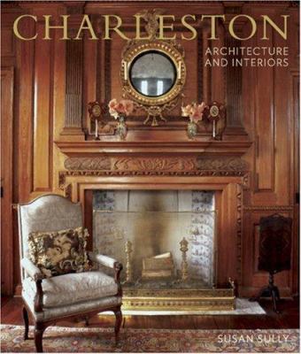 Charleston: Architecture and Interiors 0941711927 Book Cover