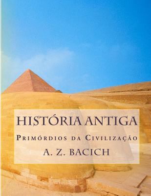 Hist�ria Antiga: Prim�rdios da Civiliza��o 1539435539 Book Cover