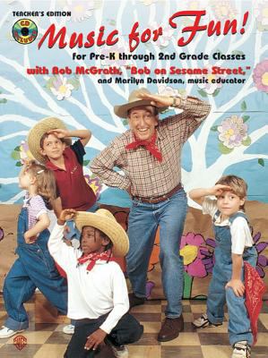 Music for Fun!: For Pre-K Through 2nd Grade Cla... 0769294839 Book Cover