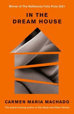 In the Dream House: Winner of The Rathbones Fol... 1788162250 Book Cover