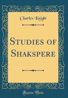 Studies of Shakspere (Classic Reprint) 0265609801 Book Cover