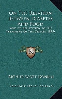 On The Relation Between Diabetes And Food: And ... 1164871080 Book Cover