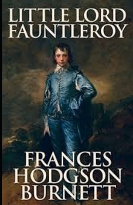 Little Lord Fauntleroy Illustrated B086B8K1PP Book Cover
