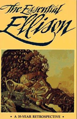 The Essential Ellison: A 35-Year Retrospective 0962344745 Book Cover