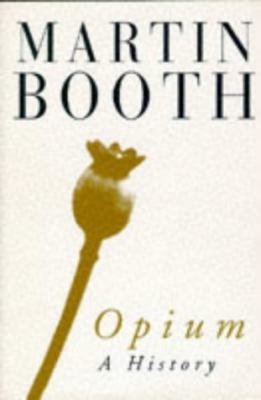 Opium a History 0684816865 Book Cover