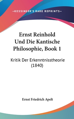 Ernst Reinhold Und Die Kantische Philosophie, B... [German] 116245590X Book Cover