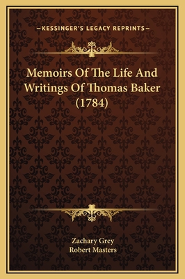 Memoirs Of The Life And Writings Of Thomas Bake... 1169309402 Book Cover