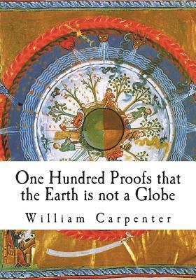 One Hundred Proofs that the Earth is not a Globe 1721541543 Book Cover