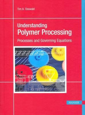 Understanding Polymer Processing: Processes and... 3446424040 Book Cover