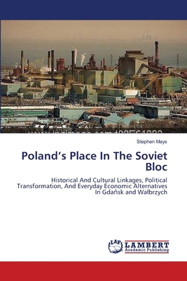 Poland's Place In The Soviet Bloc 365955183X Book Cover