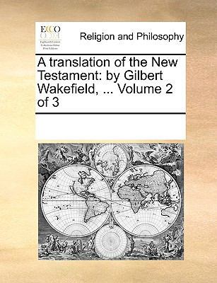A Translation of the New Testament: By Gilbert ... 1170340911 Book Cover