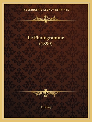Le Photogramme (1899) [French] 1167547357 Book Cover