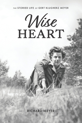 Wise Heart: The Storied Life of Gert Klugherz M... B0CNGFZQLS Book Cover