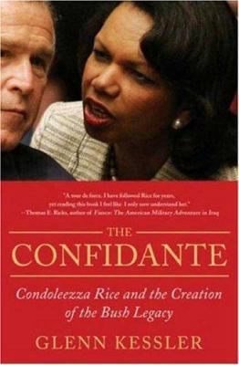 The Confidante: Condoleezza Rice and the Creati... 031236380X Book Cover