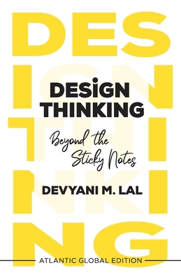 Design Thinking: Beyond the Sticky Notes 8126944390 Book Cover