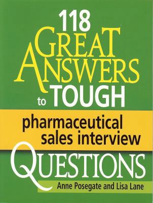 118 Great Answers to Tough Pharmaceutical Sales... 0971778566 Book Cover