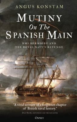 Mutiny on the Spanish Main: HMS Hermione and th... 1472833821 Book Cover