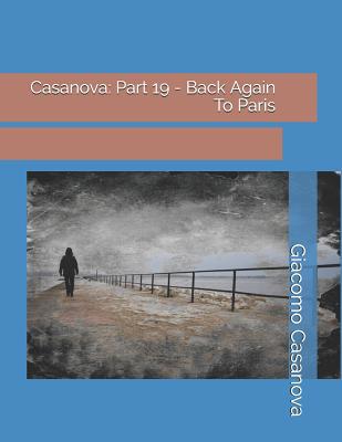 Casanova: Part 19 - Back Again To Paris: Large ... 1093583886 Book Cover