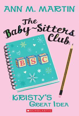 The Kristy's Great Idea (the Baby-Sitters Club #1) B00A2NHDQE Book Cover