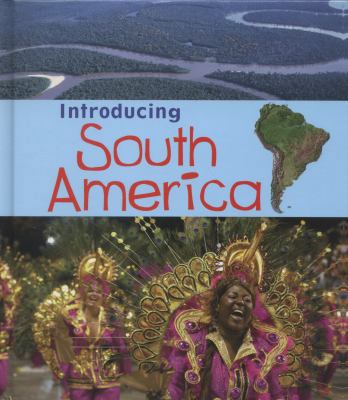 Introducing South America 1406262994 Book Cover