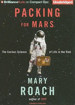 Packing for Mars: The Curious Science of Life i... 1441876626 Book Cover