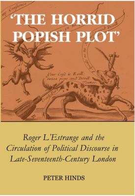 'The Horrid Popish Plot': Roger l'Estrange and ... 0197264433 Book Cover