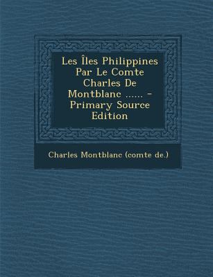 Les Iles Philippines Par Le Comte Charles de Mo... [French] 1294102311 Book Cover