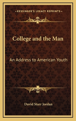 College and the Man: An Address to American Youth 1168887143 Book Cover