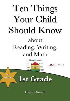 Ten Things Your Child Should Know: 1st Grade 0997138661 Book Cover