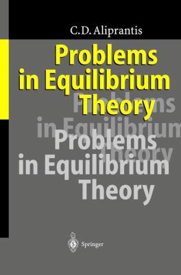 Problems in Equilibrium Theory 3540607536 Book Cover