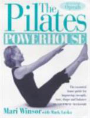 The Pilates Powerhouse : The Perfect Method of ... 0091856922 Book Cover