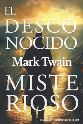 El Desconocido Misterioso [Spanish] B0DFZRM3DT Book Cover