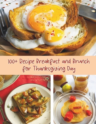 100+ Recipe Breakfast and Brunch for Thanksgivi... B0DH8NR6V8 Book Cover