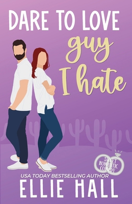 Dare to Love the Guy I Hate: Romantic Comedy B09L9WGNMQ Book Cover
