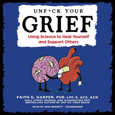 Unf*ck Your Grief: Using Science to Heal Yourse... B0B3BLDY4V Book Cover