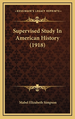 Supervised Study In American History (1918) 116502134X Book Cover