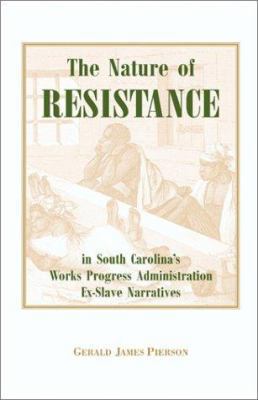 The Nature of Resistance in South Carolina's Wo... 1581121598 Book Cover