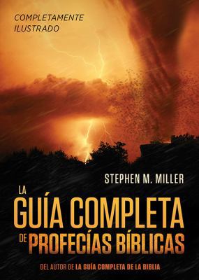 La Gu?a Completa de Profec?as B?blicas: Un Comp... [Spanish] 1628366710 Book Cover