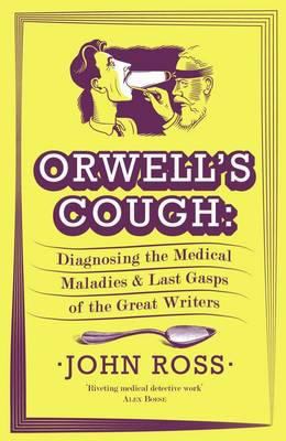 Orwell's Cough: Diagnosing the Last Gasps and M... 1851689516 Book Cover