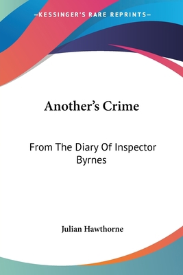 Another's Crime: From The Diary Of Inspector By... 0548492360 Book Cover
