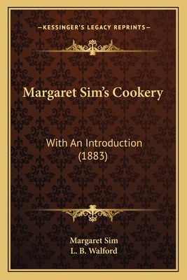 Margaret Sim's Cookery: With An Introduction (1... 1164908200 Book Cover