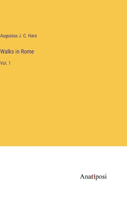 Walks in Rome: Vol. 1 3382101319 Book Cover