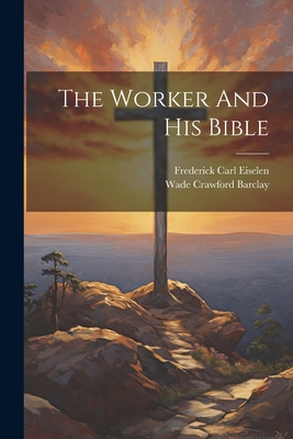 The Worker And His Bible 1022357735 Book Cover