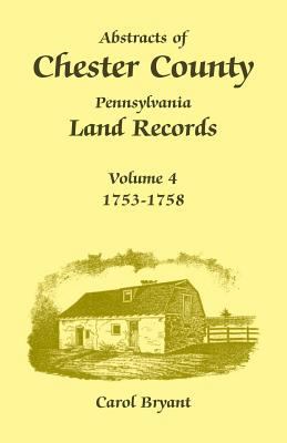 Abstracts of Chester County, Pennsylvania Land ... 1585490261 Book Cover