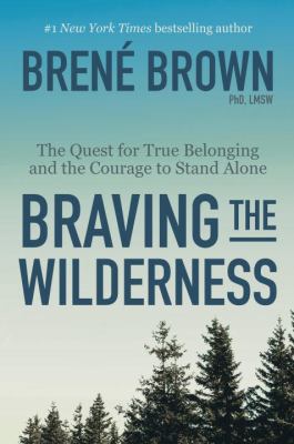 Braving the Wilderness: The Quest for True Belo... 0525508694 Book Cover