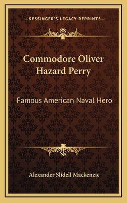 Commodore Oliver Hazard Perry: Famous American ... 116347035X Book Cover